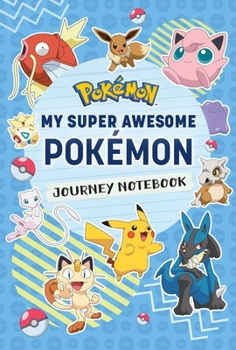 Hardcover Pokémon: My Super Awesome Pokémon Journey Notebook Book