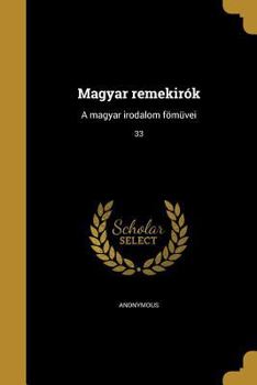 Paperback Magyar remekirók: A magyar irodalom fömüvei; 33 [Hungarian] Book