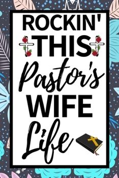 Paperback Rockin' This Pastor's Wife Life: Cute Notebook/Journal (6" X 9") Appreciation Gift For Pastors Wife Book