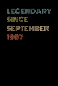 Legendary Since September 1987 - Birthday Gift For 32 Year Old Men and Women Born in 1987: Blank Lined Retro Journal Notebook, Diary, Vintage Planner