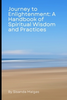 Paperback Journey to Enlightenment: A Handbook of Spiritual Wisdom and Practices Book