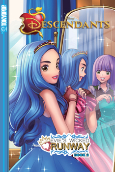 Disney Manga: Descendants - Evie's Wicked Runway, Book 2 - Book #2 of the Disney Manga: Descendants - Evie's Wicked Runway