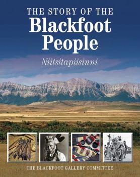 Paperback The Story of the Blackfoot People: Niitsitapiisinni Book