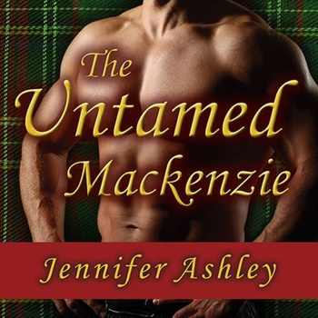 The Untamed MacKenzie - Book #5.5 of the Mackenzies & McBrides