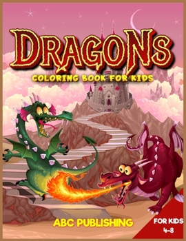 Paperback Dragons coloring book for kids 4-8: A Gorgeous activity book for children with mythological Dragons Book