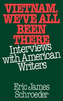 Hardcover Vietnam, We've All Been There: Interviews with American Writers Book