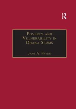 Paperback Poverty and Vulnerability in Dhaka Slums: The Urban Livelihoods Study Book
