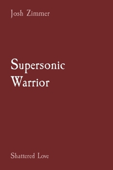 Paperback Supersonic Warrior: Shattered Love Book
