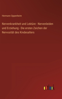 Nervenkrankheit und Lektüre - Nervenleiden und Erziehung - Die ersten Zeichen der Nervosität des Kindesalters