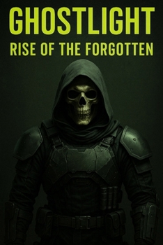 Paperback Ghostlight: Rise of the Forgotten: Operator 743 Book