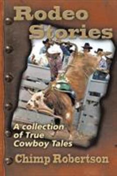 Paperback Rodeo Stories: A Collection of True Cowboy Tales Book