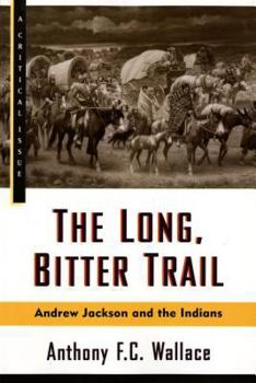 The Long, Bitter Trail: Andrew Jackson and the Indians (Critical Issue) - Book  of the Critical Issue