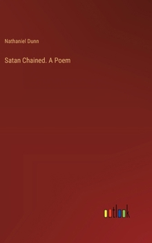 Satan Chained. A Poem