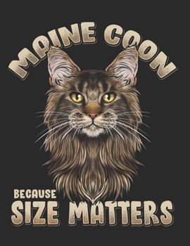 Maine Coon Because Size Matters: Planner Weekly and Monthly for 2020 Calendar Business Planners Organizer For To do list 8,5“ x 11“ with Funny Maine Coon Cat Breed Humor Gift