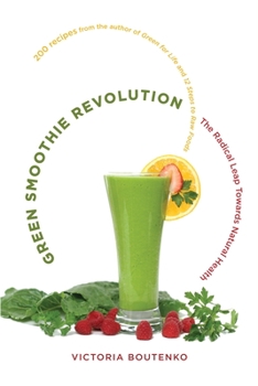 Paperback Green Smoothie Revolution: The Radical Leap Towards Natural Health Book