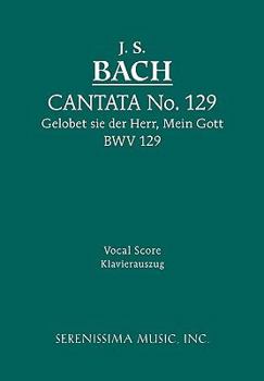Paperback Gelobet sie der Herr, Mein Gott, BWV 129: Vocal score [German] Book