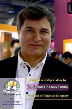 Paperback Entrepreneurship as Done by Dr. Soltan Hossein Fatahi: Founder of Emersun Company Book