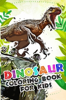 Paperback Dinosaur Coloring Book for kids: Fantastic Dinosaur Coloring Book For Boys and Girls Packed with Real, 100 Adorable Cartoon Dinosaur Colouring Picture Book