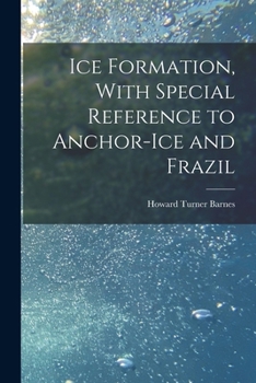 Paperback Ice Formation, With Special Reference to Anchor-ice and Frazil Book