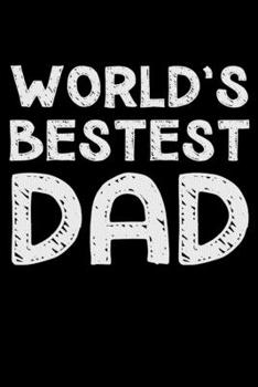 Paperback World's bestest dad: Notebook (Journal, Diary) for the best Dad in the world - 120 lined pages to write in Book