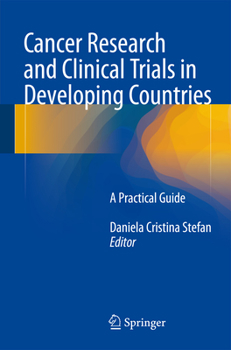 Paperback Cancer Research and Clinical Trials in Developing Countries: A Practical Guide Book