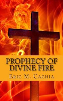 Paperback Prophecy of Divine Fire: Ezekiel 38 & 39 in Today's News headlines Book