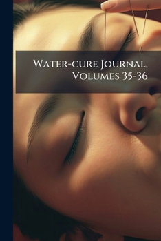Paperback Water-cure Journal, Volumes 35-36 Book