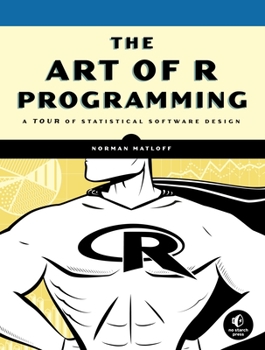Paperback The Art of R Programming: A Tour of Statistical Software Design Book