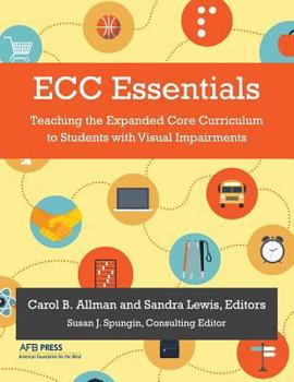 Paperback ECC Essentials: Teaching the Expanded Core Curriculum to Students with Visual Impairments Book
