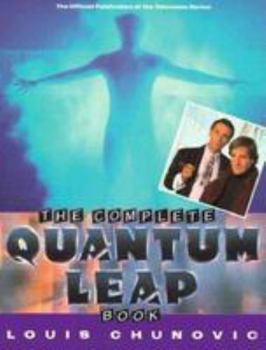 The Complete Quantum Leap Book (The Official Publication of the Television) - Book  of the Quantum Leap