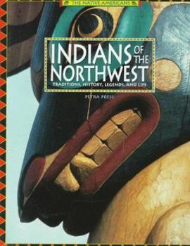 Hardcover Indians of the Northwest: Traditions, History, Legends, and Life Book