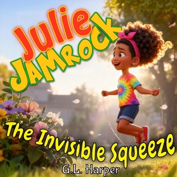 Julie Jamrock - The Invisible Squeeze: A Story About Belonging, Big Feelings, and Mixed-Up Messages