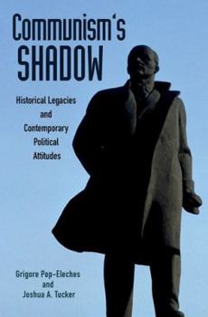 Paperback Communism's Shadow: Historical Legacies and Contemporary Political Attitudes Book