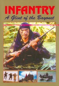 Hardcover INFANTRY: A Glint of the Bayonet Book