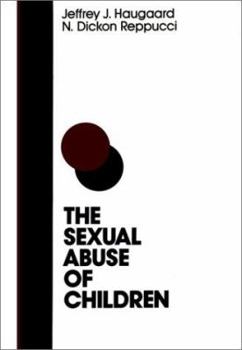 Hardcover The Sexual Abuse of Children: A Comprehensive Guide to Current Knowledge and Intervention Strategies Book