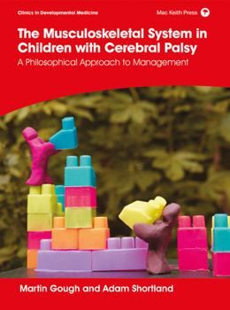 Hardcover The Musculoskeletal System in Children with Cerebral Palsy: A Philosophical Approach to Management Book