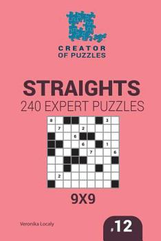 Paperback Creator of puzzles - Straights 240 Expert Puzzles 9x9 (Volume 12) Book