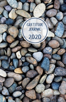 Gratitude Journal 2020: Take 5 minutes per day to change your life. Cherish good moments, focus on positive things, be calm, relax. 8.5’ x 5.5’. (Half ... stones, blue, grey, white. Soft matte cover)