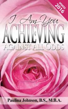 Paperback I AM YOU - Achieving Against All Odds Book