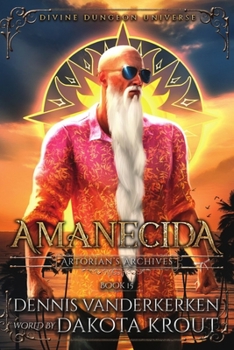 Amanecida - Book #15 of the Artorian's Archives