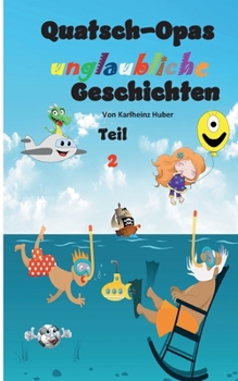 Paperback Quatsch-Opas unglaubliche Geschichten: Teil 2 [German] Book