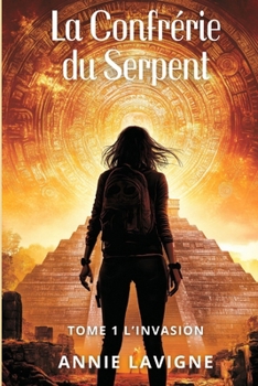 Paperback La Confrérie du Serpent: Tome 1 L'invasion [French] Book