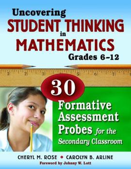 Paperback Uncovering Student Thinking in Mathematics, Grades 6-12: 30 Formative Assessment Probes for the Secondary Classroom Book