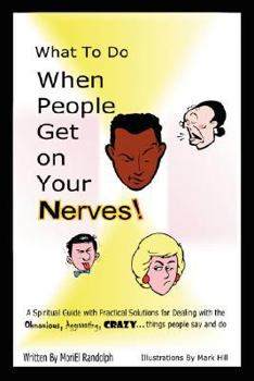 Paperback What To Do When People Get On Your Nerves Book
