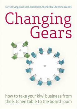 Paperback Changing Gears: How to Take Your Kiwi Business from the Kitchen Table to the Board Room Book