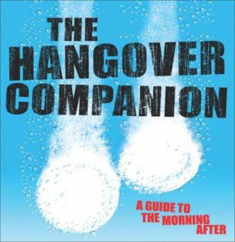 Paperback The Hangover Companion: A Guide to the Morning After Book