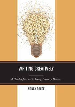 Spiral-bound Writing Creatively: A Guided Journal to Using Literary Devices Book