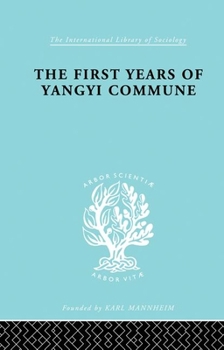 Paperback The First Years of Yangyi Commune Book