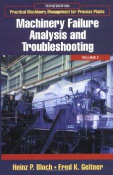 Hardcover Practical Machinery Management for Process Plants: Volume 2: Machinery Failure Analysis and Troubleshooting Book
