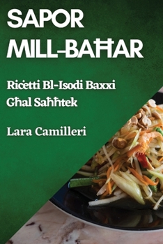 Sapor Mill-Bahar: Ricetti Bl-Isodi Baxxi Ghal Sahhtek (Maltese Edition)